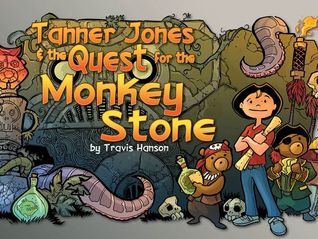 Tanner Jones and the Quest for the Monkey Stone