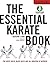 Essential Karate Book: For White Belts, Black Belts and All Levels In Between [Companion Video Included]