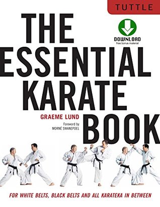 Essential Karate Book: For White Belts, Black Belts and All Levels In Between [Companion Video Included] (Kindle Edition)