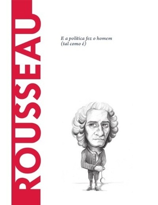 Rousseau: E a política fez o homem (tal como é) (Biblioteca Descubrir la Filosofía #11)