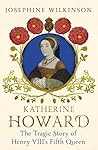 Katherine Howard:...