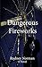 Dangerous Fireworks