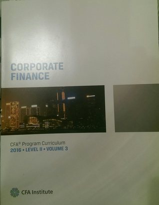 Corporate Finance CFA Program Curriculum Level 2 2016, Volume  3