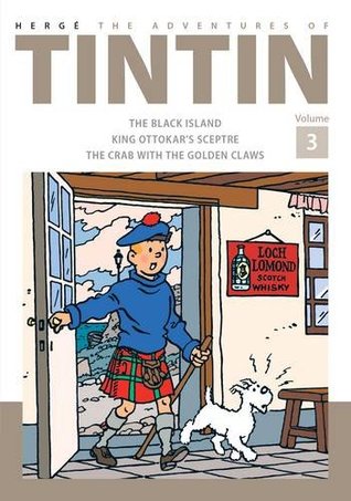 The Adventures of Tintin Volume 3: The Black Island/King Ottokar’s Sceptre/The Crab With the Golden Claws (Tintin, #7-9)
