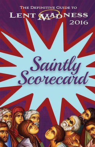 Saintly Scorecard 2016: The Definitive Guide to Lent Madness (Kindle Edition)