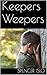 Keepers Weepers: A Novel