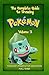 The Complete Guide To Drawing Pokemon Volume 3: Pokemon Drawing for Beginners: Full Guide Volume 3 (How to Draw Pokemon)