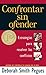 Confrontar sin ofender (Spanish Edition)