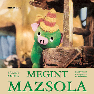 Megint Mazsola (Mazsola, #2)