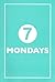 7 Mondays: Volume 21