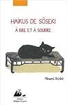 Haïkus de Sôseki à rire et à sourire Haïkus de Sôseki à rire et à sourire