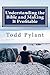Understanding the Bible and Making it Profitable by Todd Pylant