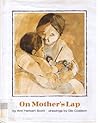 On Mother's Lap by Ann Herbert Scott On Mother's Lap by Ann Herbert Scott