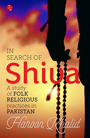 In Search of Shiva: A Study of Folk Religious Practices in Pakistan (Kindle Edition)