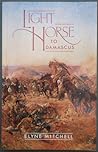 Light horse to Damascus by Elyne Mitchell