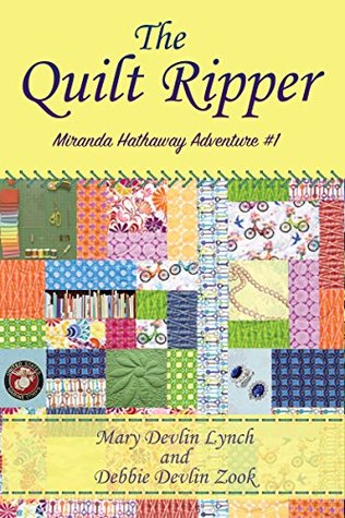 The Quilt Ripper (Miranda Hathaway Adventures #1)