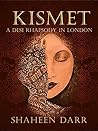 KISMET by Shaheen Darr