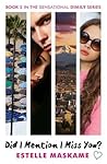 Did I Mention I Miss You by Estelle Maskame