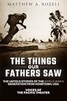 The Things Our Fathers Saw by Matthew A. Rozell