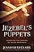 Jezebel's Puppets: Exposing...