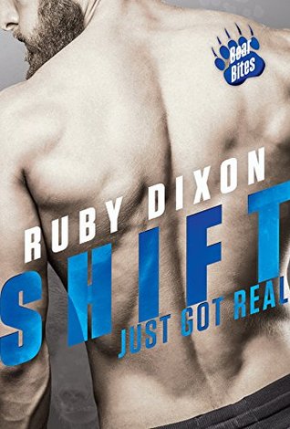 Shift Just Got Real (Bear Bites, #3)