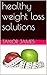 healthy weight loss solutions