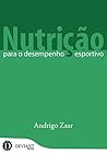 Nutrição para o Desempenho Esportivo by Andrigo Zaar