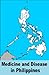 Medicine and Disease in Philippines by David Jessup Doherty