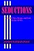 SEDUCTIONS -- Sex, Drugs, a...