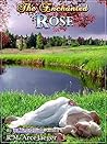 The Enchanted Rose by R.M. ArceJaeger