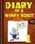 Diary of a Wimpy Robot: A M...