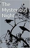 The Mysterious Night The Mysterious Night