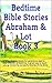 Bedtime Bible Stories Abraham & Lot Book 3: And exciting fun book for parents to read to their children at bedtime. A great way to teach young minds the wonderful stories of the Bible.
