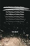 I'm Thinking of Ending Things by Iain Reid