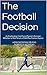 The Football Decision: An E...