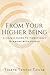 From Your Higher Being: A Cosmic Guide to Vibrational Harmony With Source