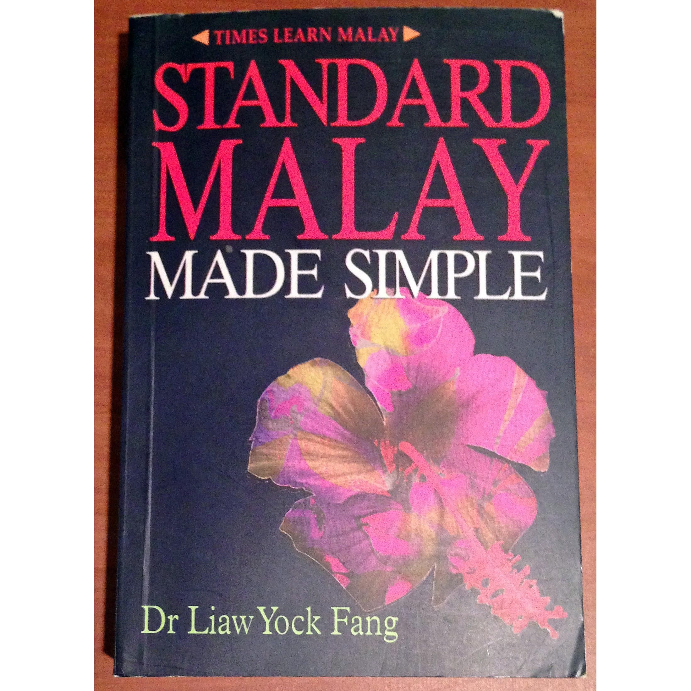 Speak Standard Malay A Beginner S Guide Revised Edition Dr Liaw Yock Fang 9789812612427 Amazon Com Books
