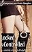 Locked & Controlled (KinkyWriter.com Erotic Samplers Book 7)