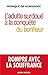 L'adulte surdoué à la conquête du bonheur by Monique de Kermadec L'adulte surdoué à la conquête du bonheur by Monique de Kermadec