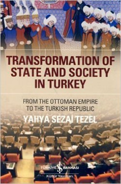 Transformation of State and Society in Turkey: From the Ottoman Empire to the Turkish Republic