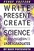 Write, Present, Create: Sci...