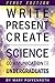 Write, Present, Create: Science Communication for Undergraduates (First Edition)