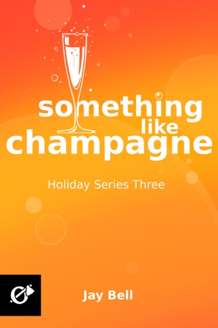 Something Like Champagne (Holidays, #3)