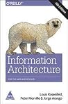 INFORMATION ARCHITECTURE FOR THE WEB AND BEYOND 4/ED by Louis Rosenfeld INFORMATION ARCHITECTURE FOR THE WEB AND BEYOND 4/ED by Louis Rosenfeld