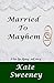 Married to Mayhem (Kate Ryan, #11)