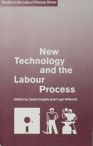 New Technology of the Labour Process (Studies in the Labour Process)