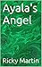 Ayala's Angel by Ricky  Martin