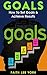 Goals: How To Set Goals & Achieve Results