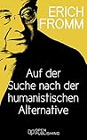 Auf der Suche nach der humanistischen Alternative: The Search for a Humanistic Alternative (German Edition)