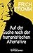 Auf der Suche nach der humanistischen Alternative: The Search for a Humanistic Alternative (German Edition)